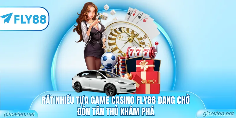 Casino FLY88 - Sòng Bài Trực Tuyến Đẳng Cấp Quốc Tế 3 Rất nhiều tựa game casino FLY88 đang chờ đón tân thủ khám phá